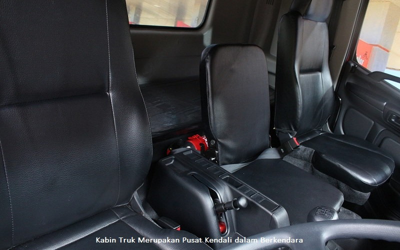 Kabin Truk Merupakan Pusat Kendali dalam Berkendara
